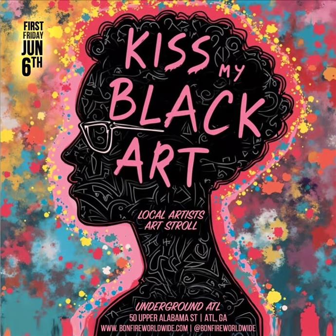 FIRST FRIDAYS: Kiss My Black Art